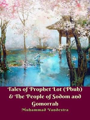 cover image of Tales of Prophet Lot (Pbuh) & the People of Sodom and Gomorrah